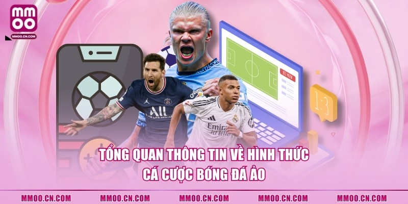 Tổng quan thông tin về hình thức cá cược bóng đá ảo